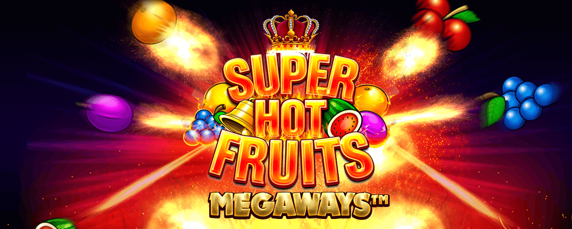 Super Hot Fruits