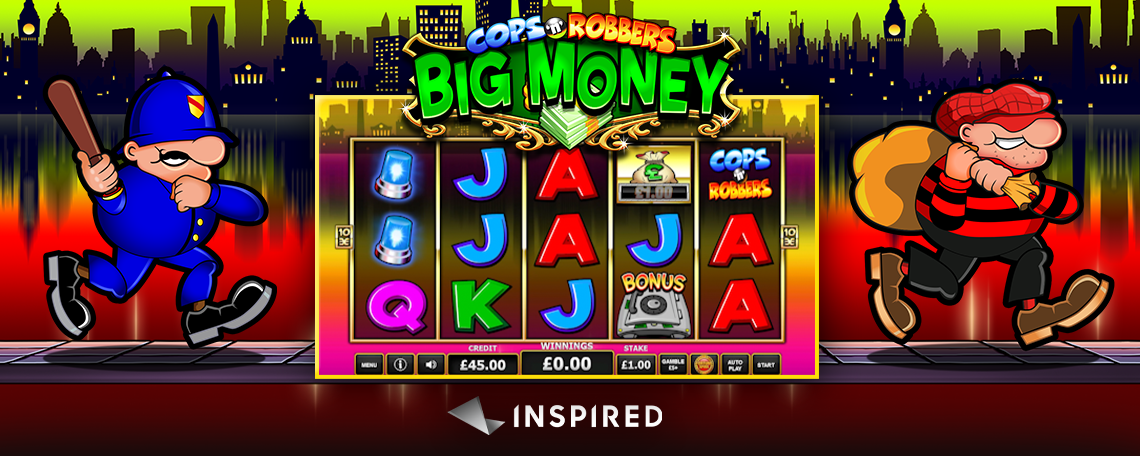 INSPIRED LAUNCHES COPS 'N’ ROBBERS BIG MONEY™ SLOT TO UK RETAIL PR IMAGE