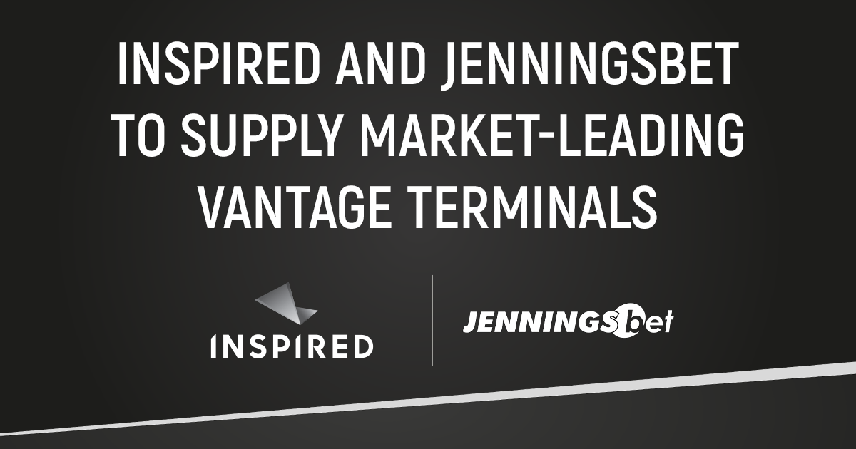 Inspired Entertainment Secures Major Five-Year Supply Agreement with Jenningsbet to Supply Market-Leading Vantage Terminals Inspired Entertainment Secures Major Five-Year Supply Agreement with Jenningsbet to Supply Market-Leading Vantage Terminals